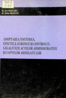 Adoptarea/emiterea, efectele juridice și controlul legalității actelor administrative și faptelor asimilate lor