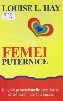 Femei puternice: Un ghid pentru femeile care doresc să trăiască o viață de succes