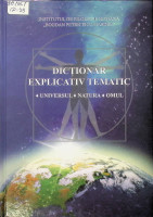 Dicționar explicativ tematic : Universul. Natura. Omul