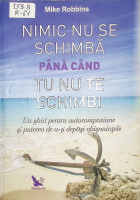 Nimic nu se schimbă până când tu nu te schumbi