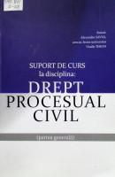 Drept procesual civil: Suport de curs. ( partea generală)