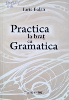 Practica la braț cu gramatica
