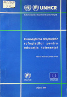 Cunoașterea drepturilor refugiaților pentru educația toleranței. File de manual pentru elevi