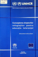 Cunoașterea drepturilor refugiaților pentru educația toleranței. Ghid- practic pentru profesori