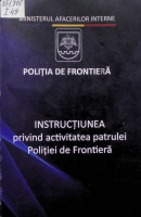 Instrucțiunea privind activitatea patrulei Poliției de Frontieră
