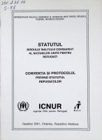 Statutul Biroului Înaltului Comisariat al Națiunilor Unite pentru Refugiați. Convenția și Protocolul privind Statutul Refugiaților