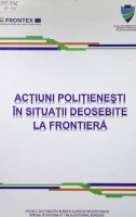 Acțiuni polițienești în situații deosebite la frontieră