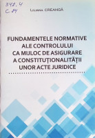 Fundamentele normative ale controlului ca mijloc de asigurare a constituționalității unor acte juridice