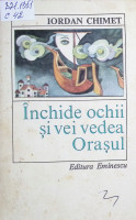 Închide ochii și vei vedea orașul