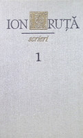 Ion Druță. Scrieri. Vol. 1