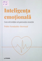 Inteligența emoțională. Cum să învățăm să gestionăm emoțiile