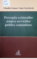 Percepția cetățenilor asupra serviciilor publice comunitare
