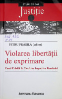 Violarea libertății de exprimare: cazul Petru Frăsilă & Ciocîrlan împotriva României