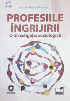 Profesiile îngrijirii - o investigație socoilogică