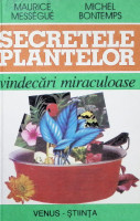 Secretele plantelor. Vindecări miraculoase