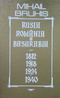 Rusia, România și Basarabia: 1812- 1918-1924-1940