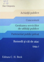 Aciziții publice. Concesiuni. Gestiunea serviciilor de unități publice. Parteneriat public-privat. Remedii și căi de atac.