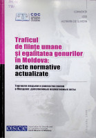 Traficul de fiinșțe umane și egalitatea genurilor în Moldova: acte normative actualizate