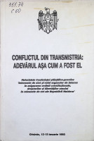 Conflictul din Transnistria: adevărul așa cum a fost el