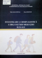 Investigarea criminalistică a organizării migrației ilegale