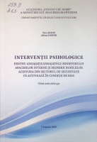 Intervenții psihologice pentru angajații / angajatele Ministerului Afacerilor Interne și membrii familiilor acestora din sectorul de securitate ce  activează în condiții de risc