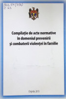 Compilație de acte normative în domeniul prevenirii și combaterii violenței în familie