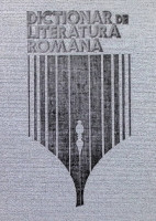 Dicționar de literatură română. Scriitori, reviste, curente