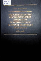 Răspunderea penală pentru exercitarea atribuțiilor în sectorul public în situație de conflict de interese
