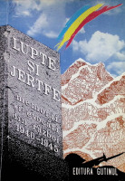 Lupte și jertfe: memorii și evocări ale vetaranilor de război maramureșeni 1940-1945