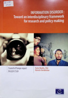Information discorder: Toward an interdisciplinary framenwork for research and policy making