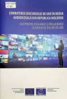 Combaterea discursului de ură în media audiovizuală din Republica Moldova