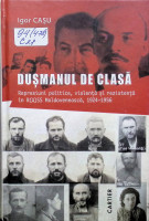 Dușmanul de clasă: Represiuni politice, violență și rezistență în R(A)SS Moldovenească, 1924-1956