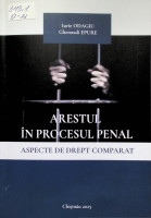 Arestul în procesul penal: Aspecte de drept comparat