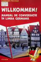 Willkommen! Manual de conversaţie în limba germană