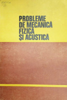 Probleme de mecanică fizică și acustică