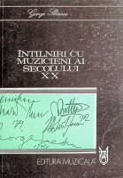 Întîlniri cu muzicieni ai secolului XX