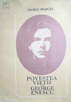 Povestea vieții lui George Enescu