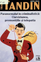 Paranormalul în criminalistică: Clarviziunea, premonițiile și telepatia