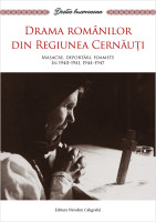 Drama românilor din regiunea Cernăuți : masacre, deportări, foamete în 1940-1941, 1944-1947