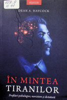 În mintea tiranilor: Profiluri psihologice, narcisism și dictatură
