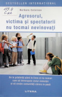 Agresorul, victima și spectatorii nu tocmai nevinovați