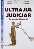 Ultrajul judiciar. Jurisprudența recentă