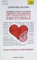 Schimbă-ți viața cu ajutorul inteligenței emoționale