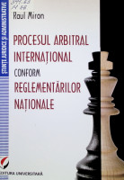 Procesul arbitral internațional conform reglementărilor naționale