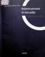 Reținerea persoanei de către poliție. Concluziile unei cercetări