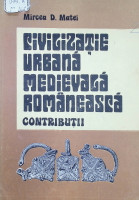 Civilizație urbană medievală românească. Contribuții