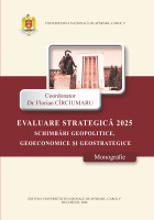 Evaluare strategică 2025. Schimbări  geopolitice, geoeconomice și geostrategige: Monografie