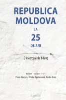 Republica Moldova la 25 de ani: O încercare de bilanţ
